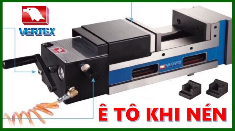 Cách sử dụng Ê tô cường lực chính xác kiểu khí nén VMC-5P